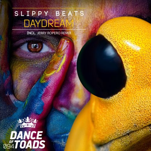 Slippy Beats - Daydream (Extended; Bigroom Mix's; Jerry Ropero Klack Remix; Mr. Slippy's French Toast Mix) [2017]