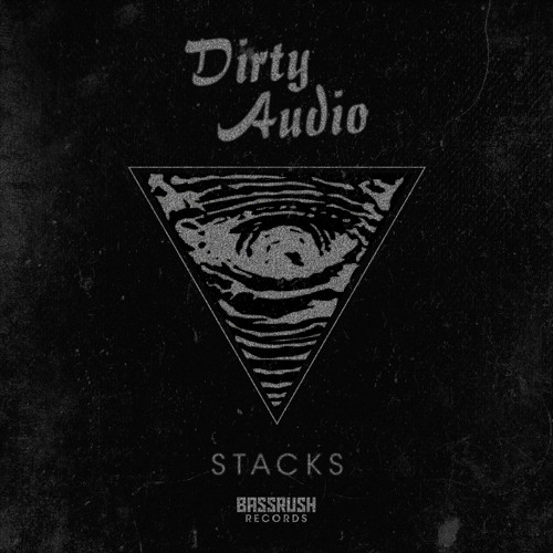 Dirty Audio - Stacks (Original Mix).mp3