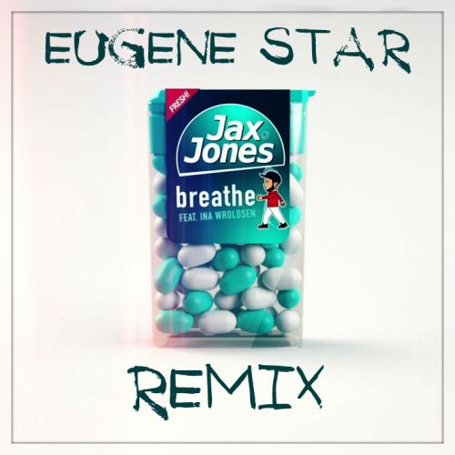 Jax Jones feat. Ina Wroldsen - Breathe (Eugene Star Remix) Radio Edit..mp3