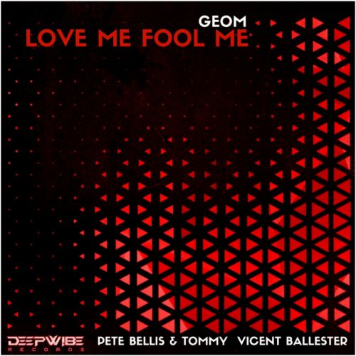 GeoM - Love Me Fool Me (Pete Bellis x Tommy Remix).mp3