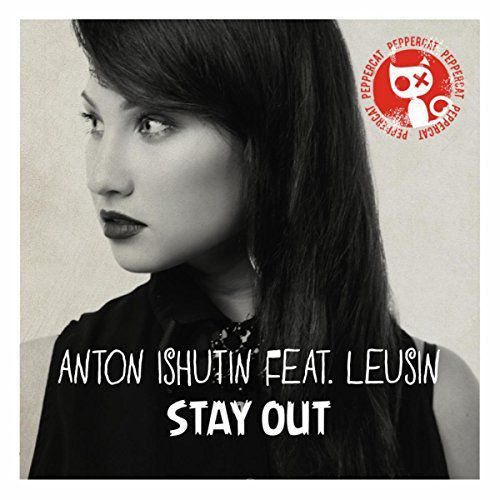 Anton Ishutin feat. Leusin - Stay Out (Original Mix) [Pepper Cat].mp3