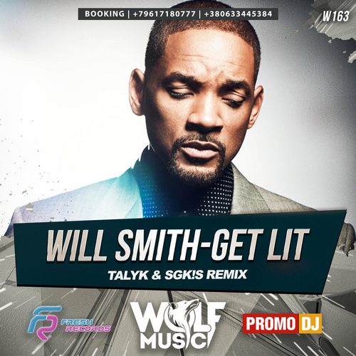 Will Smith - Get Lit (Talyk & Sgk!s Remix) [2017]