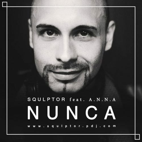 Squlptor feat. A.N.N.A - Nunca (Radio Version) [2017]