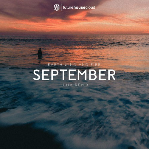 Earth Wind nd Fire - September (Juwa Remix) [2017]