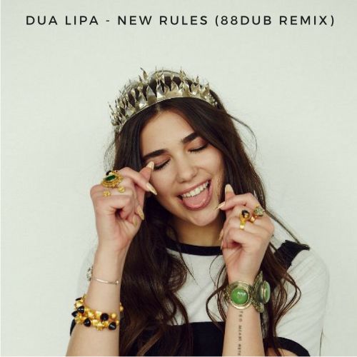 Dua Lipa - New Rules (88Dub Remix) [2017]