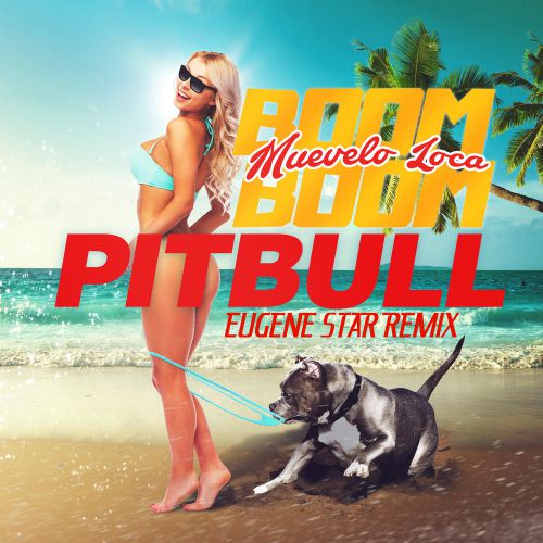 Pitbull - Loca Boom Boom (Eugene Star Radio Mix).mp3