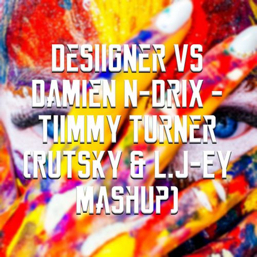 Desiigner vs Damien N-Drix - Tiimmy Turner (Rutsky & L.J-Ey Mashup) [2017]
