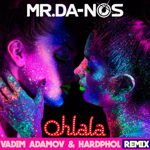 Mr.Da-nos  Ohlala (Vadim Adamov & Hardphol Remix).mp3