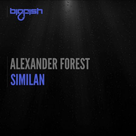 Alexander Forest - Similan (Original Mix) [Big Fish Recordings].mp3