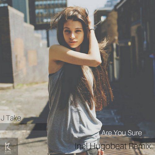 J Take - Are You Sure (Hugobeat Remix) [2018]