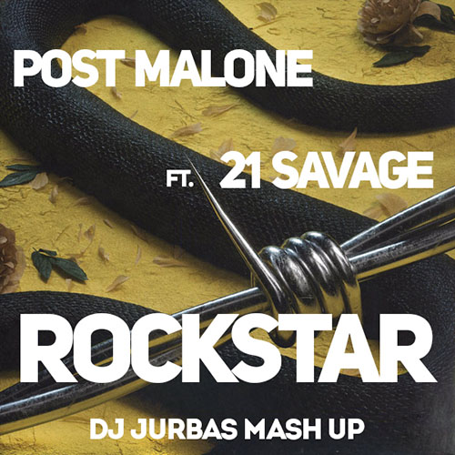 Post Malone ft. 21 Savage - Rockstar (DJ JURBAS MASH UP).mp3