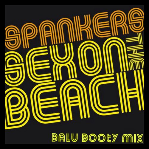 Spankers x Bestseller - Sex On The Beach (Balu Booty Mix) [2018]