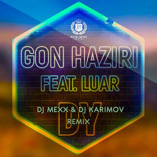 Gon Haziri feat. Luar - Dy (DJ Mexx & DJ Karimov Remix) [2018]