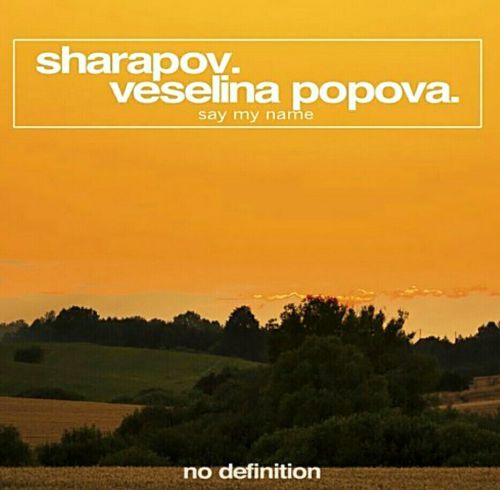 Sharapov feat. Veselina Popova - Say My Name (Original Mix).mp3.mp3