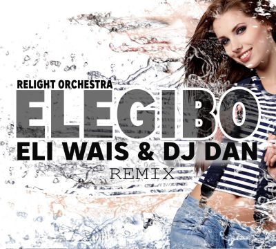 Relight Orchestra - Elegibo (Eli Wais & DJ Dan Remix) [2018]