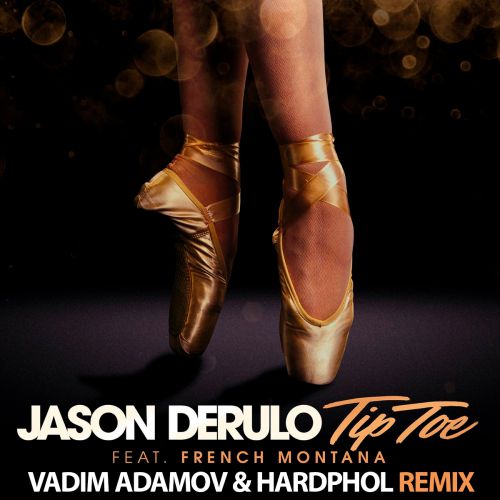 Jason Derulo ft. French Montana  Tip Toe (Vadim Adamov & Hardphol Remix) [2018]