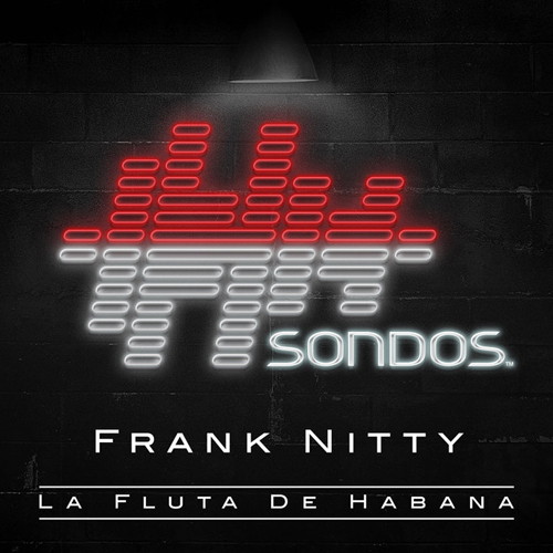 Frank Nitty - La Fluta De Habana (Extended Mix) [2017]