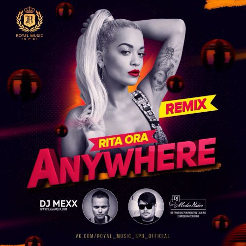 Rita Ora - Anywhere (DJ Mexx & DJ Modernator Remix) [2018]
