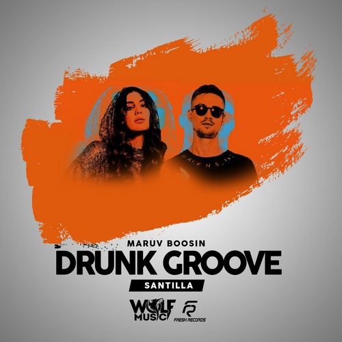 Maruv  Boosin - Drunk Groove (Santilla Remix) [2018]