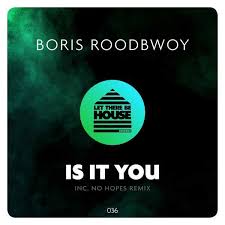 Boris Roodbwoy - Is It You (No Hopes Remix).mp3