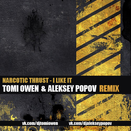 Narcotic Thrust - I Like It (Tomi Owen & Aleksey Popov Remix).mp3.mp3