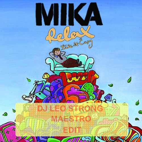 Mika ft. Max Maikon vs. Midi Culture - Relax (DJ Leo Strong & Maestro Edit) [2018]