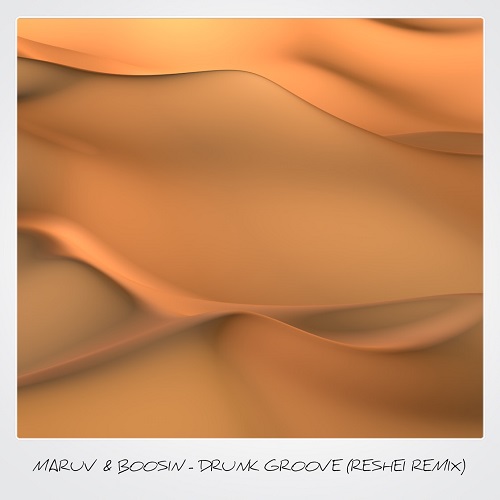 Maruv & Boosin - Drunk Groove (Reshei Remix).mp3