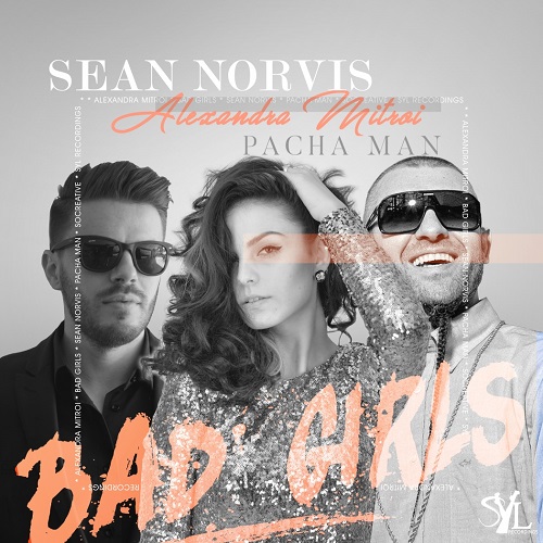 Sean Norvis - Bad Girls (fea. Alexandra Mitroi and Pacha Man) (Original Mix) SYL Recordings.mp3