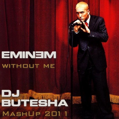 Eminem - Without Me (DJ Butesha MashUp 2011).mp3