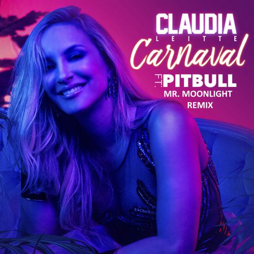 Claudia Leitte feat Pitbull - arnival (Mr. Moonlight Remix) [2018]