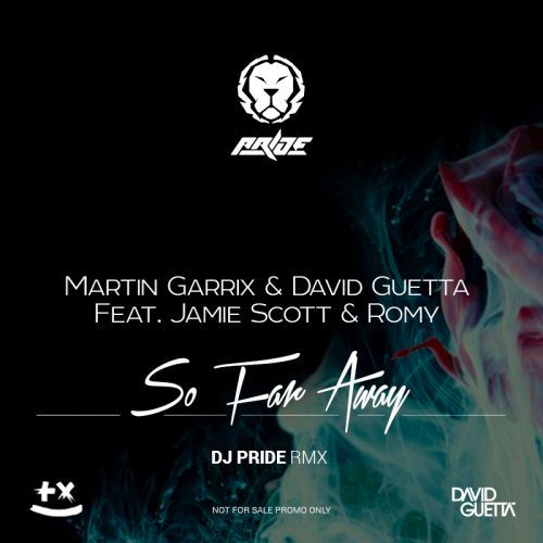 David Guetta & Martin Garrix Feat. Jamie Scott & Romy - So Far Away (Pride Remix) [2017]