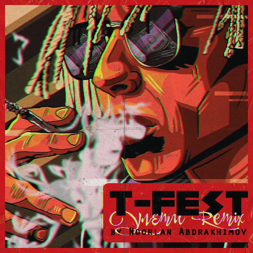 T-Fest -  (Noorlan Abdrakhimov Moombahton Remix) [2018]