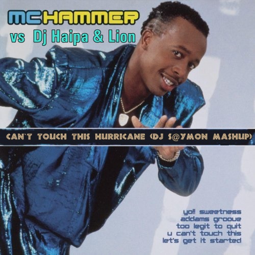 MC Hammer vs  Dj Haipa & Lion - Can`t Touch This Hurricane (Dj S@ymon Mashup).mp3