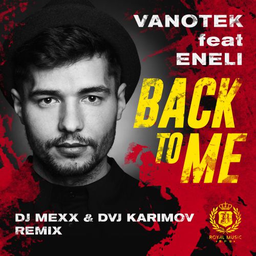 Vanotek feat. Eneli - Back To Me (DJ Mexx & DJ Karimov Remix) [2018]