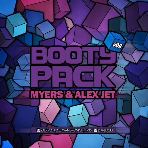 Myers & Alex Jet - Booty Pack #06 [2018]