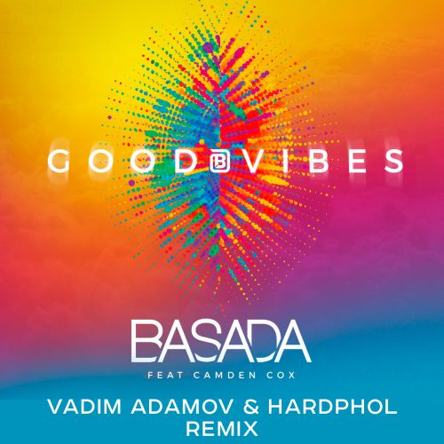 Basada feat. Camden Cox - Good Vibes (Vadim Adamov & Hardphol Remix).mp3