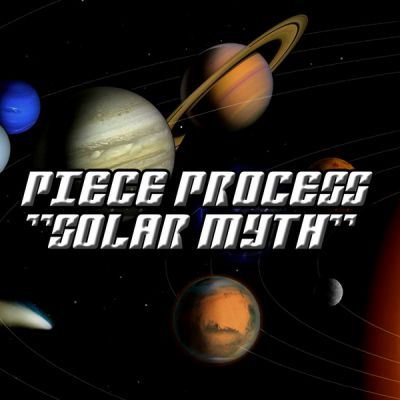 Piece Process - Solar Myth (Original Mix) [2007]