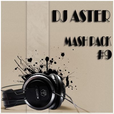 Dj Aster - Mash Pack #9 [2018]