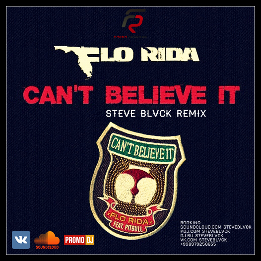 Flo Rida - Can't Believe It (Steve Blvck Remix).mp3