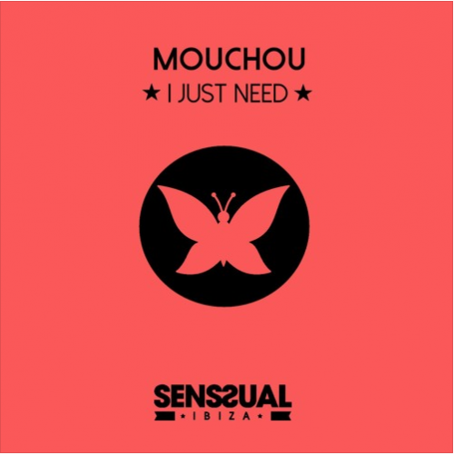 Mouchou - I Just Need (Original Mix) [2018]