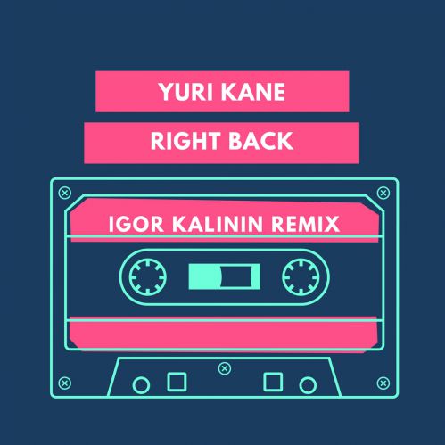 Yuri Kane - Right Back (Igor Kalinin Remix).mp3