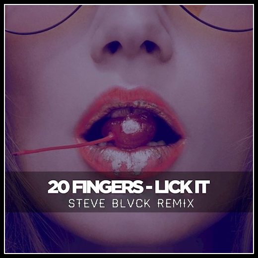 20 Fingers - Lick It (Steve Blvck Remix).mp3