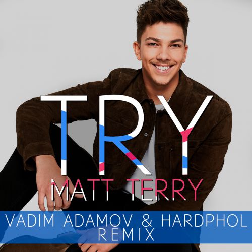 Matt Terry  Try (Vadim Adamov & Hardphol Remix).mp3