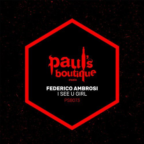 Federico Ambrosi - I See U Girl (Original Mix) [Paul's Boutique].mp3