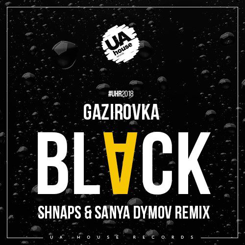 Gazirovka - Black (Shnaps & Sanya Dymov Remix).mp3