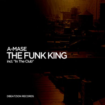 A-Mase - The Funk King (Original Mix).mp3