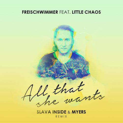 Freischwimmer feat. Little Chaos  All That She Wants (Slava Inside & Myers Radio Edit).mp3