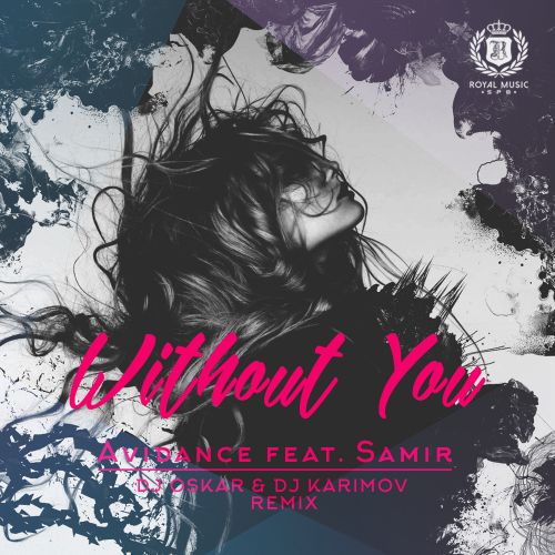 Avidance feat. Samir -  Without You (DJ Oskar & DJ Karimov Remix) [2018]