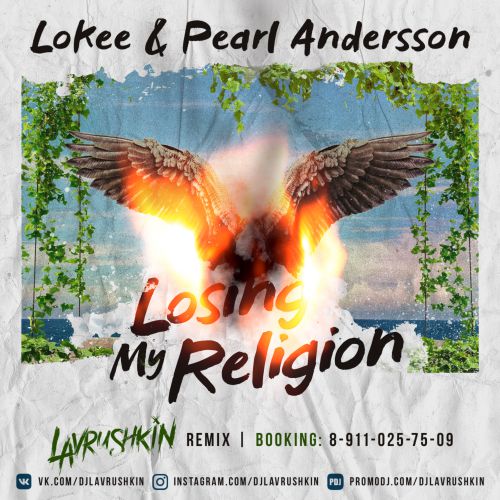 Lokee & Pearl Andersson - Losing My Religion (Lavrushkin Remix).mp3