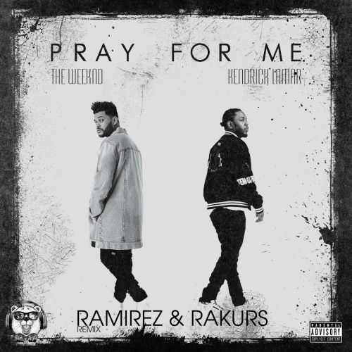 The Weeknd & Kendrick Lamar - Pray For Me (Ramirez & Rakurs Remix).mp3